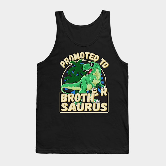 Promoted To Brother, Brothersaurus, New Sibling Announcement Tank Top by auviba-design